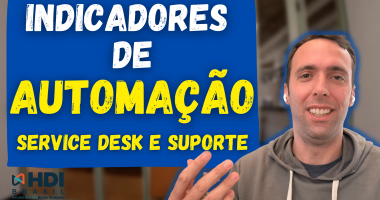 Automação do suporte e service desk no Brasil: indicadores, cenários, conceitos e orientações